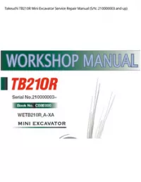 Takeuchi TB210R Mini Excavator Service Repair Manual (S/N: 210000003 and - up preview