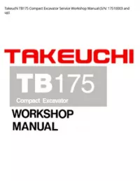 Takeuchi TB175 Compact Excavator Service Workshop Manual (S/N: 17510003 and - up preview
