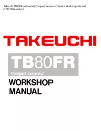 Takeuchi TB80FR (old model) Compact Excavator Service Workshop Manual (17810006 and - up preview