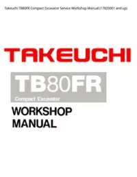 Takeuchi TB80FR Compact Excavator Service Workshop Manual (17820001 and - up preview