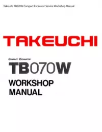 Takeuchi TB070W Compact Excavator Service Workshop Manual preview