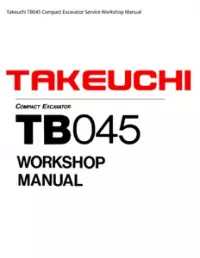 Takeuchi TB045 Compact Excavator Service Workshop Manual preview