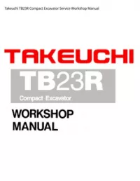 Takeuchi TB23R Compact Excavator Service Workshop Manual preview