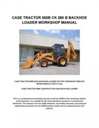 CASE TRACTOR 580B CK 580 B BACKHOE LOADER WORKSHOP MANUAL preview