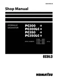 Komatsu PC300-8 PC300LC-8 PC350-8 PC350LC-8 Hydraulic Excavator Service Repair Manual (S/N: 60001 and up) preview