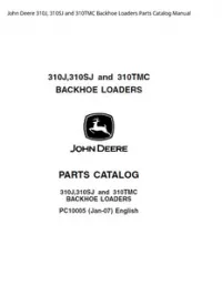 John Deere 310J  310SJ and 310TMC Backhoe Loaders Parts Catalog Manual preview
