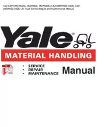 Yale C819 (MCW025E  MCW030E  MCW040E)  C820 (MSW030-040E)  C821 (MRW020-030E) Lift Truck Service Repair and Maintenance Manual preview