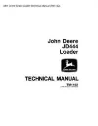 John Deere JD444 Loader Technical Manual - TM1162 preview