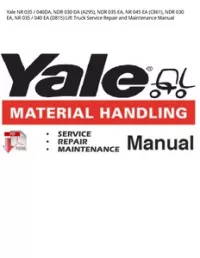 Yale NR 035 / 040DA  NDR 030 DA (A295)  NDR 035 EA  NR 045 EA (C861)  NDR 030 EA  NR 035 / 040 EA (D815) Lift Truck Service Repair and Maintenance Manual preview