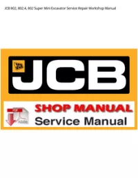 JCB 802  802.4  802 Super Mini Excavator Service Repair Workshop Manual preview