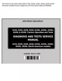 John Deere 6120  6220  6320  6420  6120L  6220L  6320L  6420L  6520L (North American models) Tractors Diagnosis and Tests Service Manual - TM4646 preview