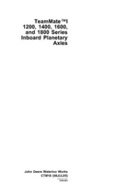 John Deere Teammate 1200 1400 1600 1800 Series Inboard Planetary Axles Service Manual  -  CTM18 preview