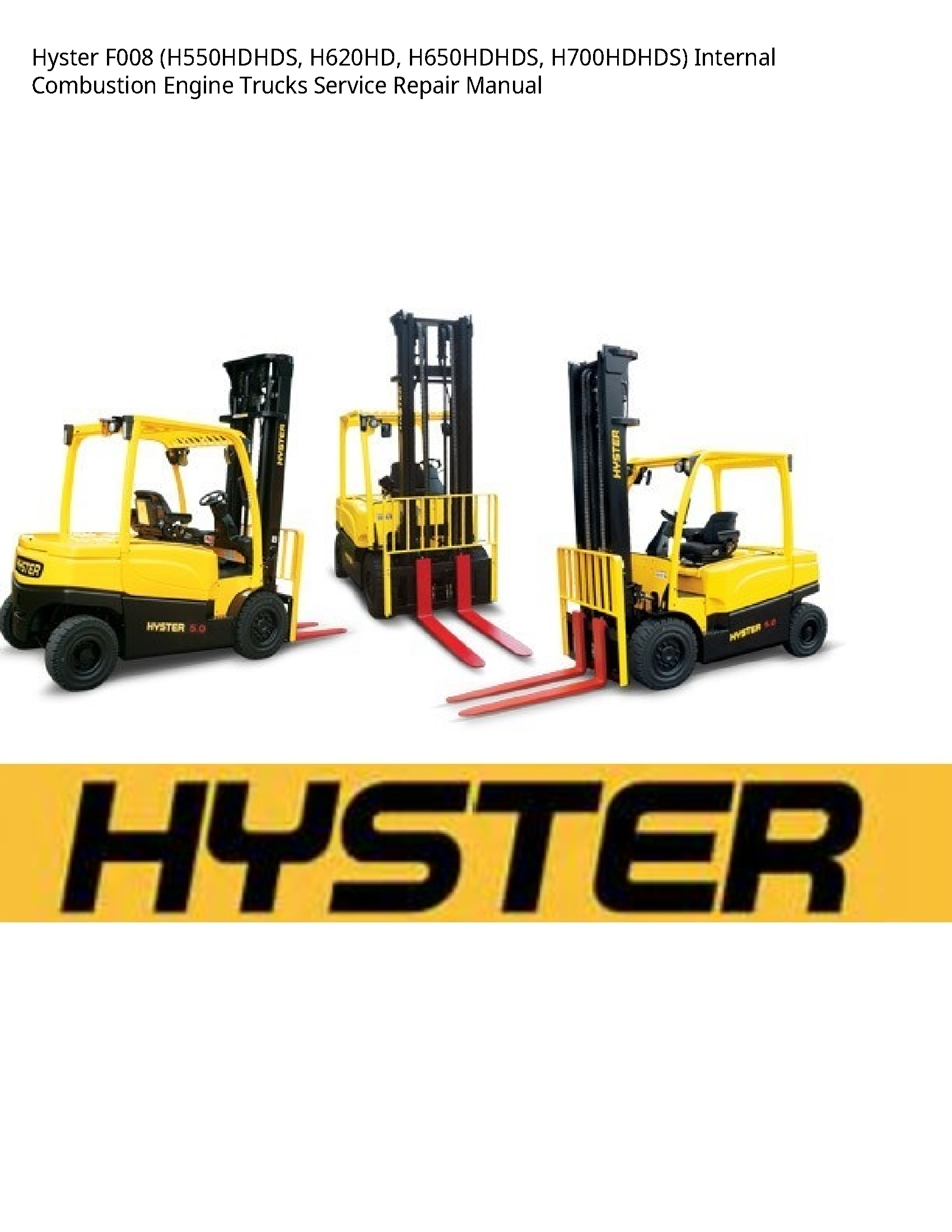 Hyster F008 Internal Combustion Engine Trucks manual