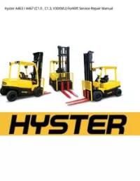 Hyster A463 / A467 (C1.0   C1.3  V30XMU) Forklift Service Repair Manual preview