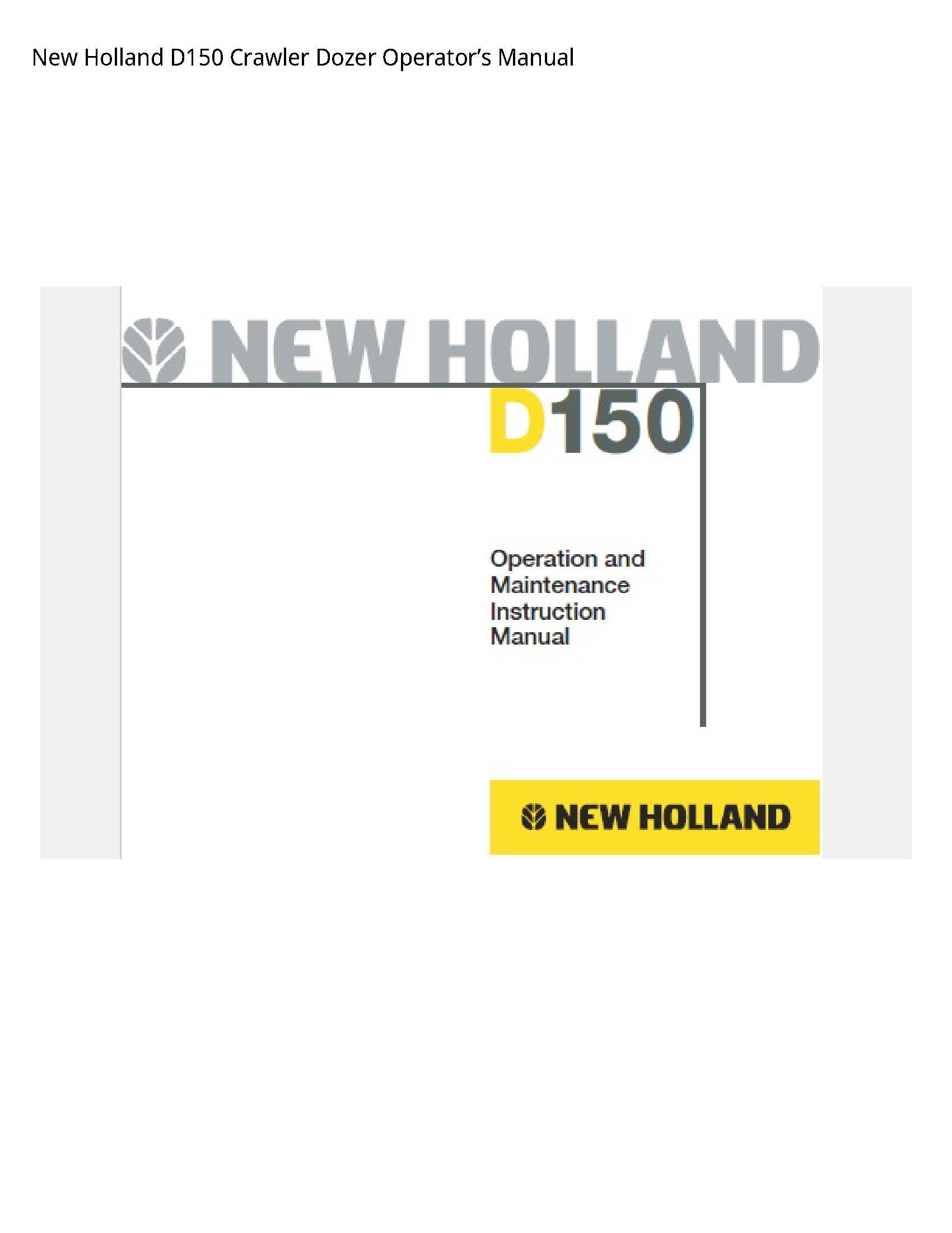 New Holland D150 Crawler Dozer Operator’s manual