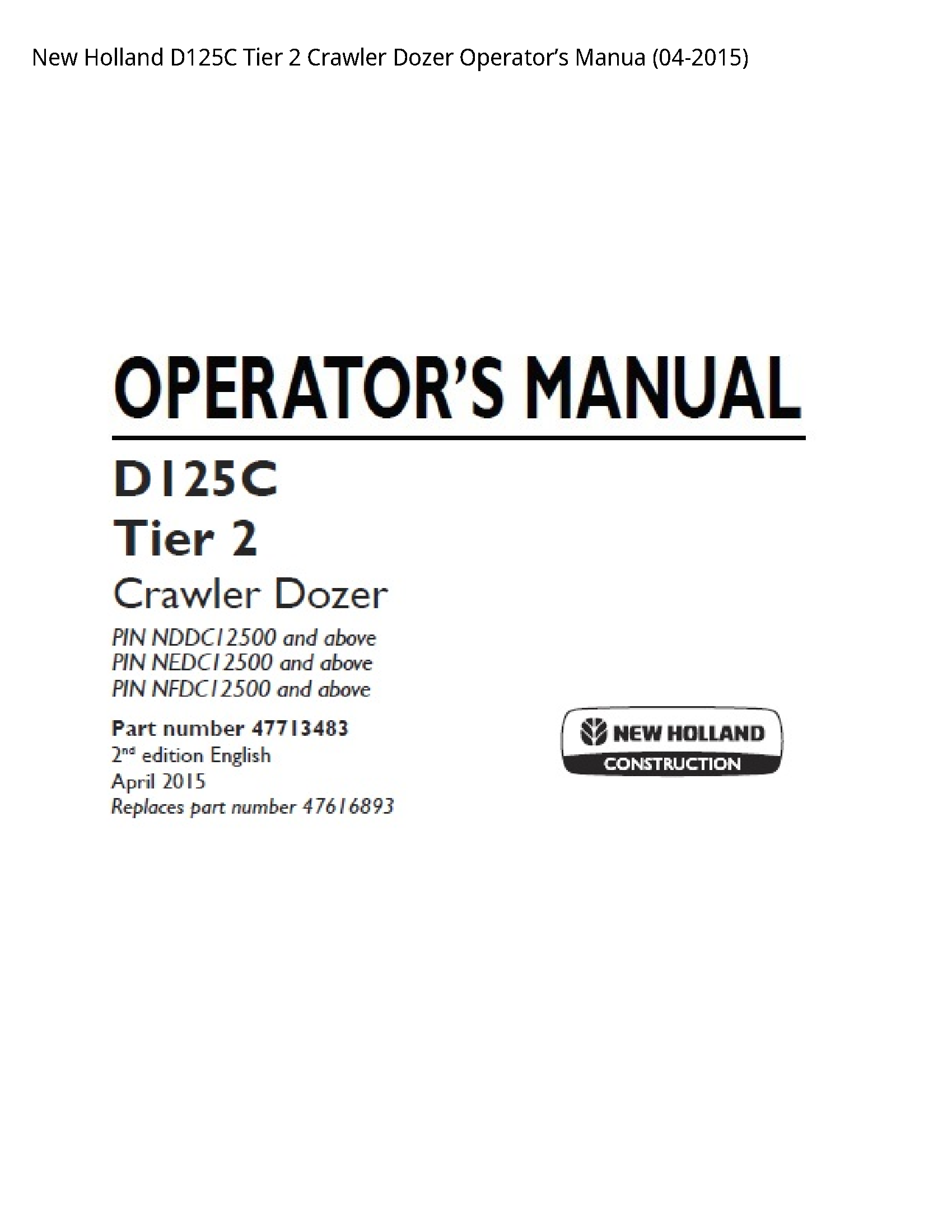 New Holland D125C Tier Crawler Dozer Operator’s Manua manual