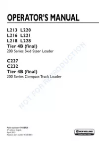New Holland 200 Series L213   L216   L218   L220   L221   L228 Tier 4B (final) Skid Steer Loader C227   C232 Tier 4B (final) Compact Track Loader Operator’s Manual (02-2017) preview