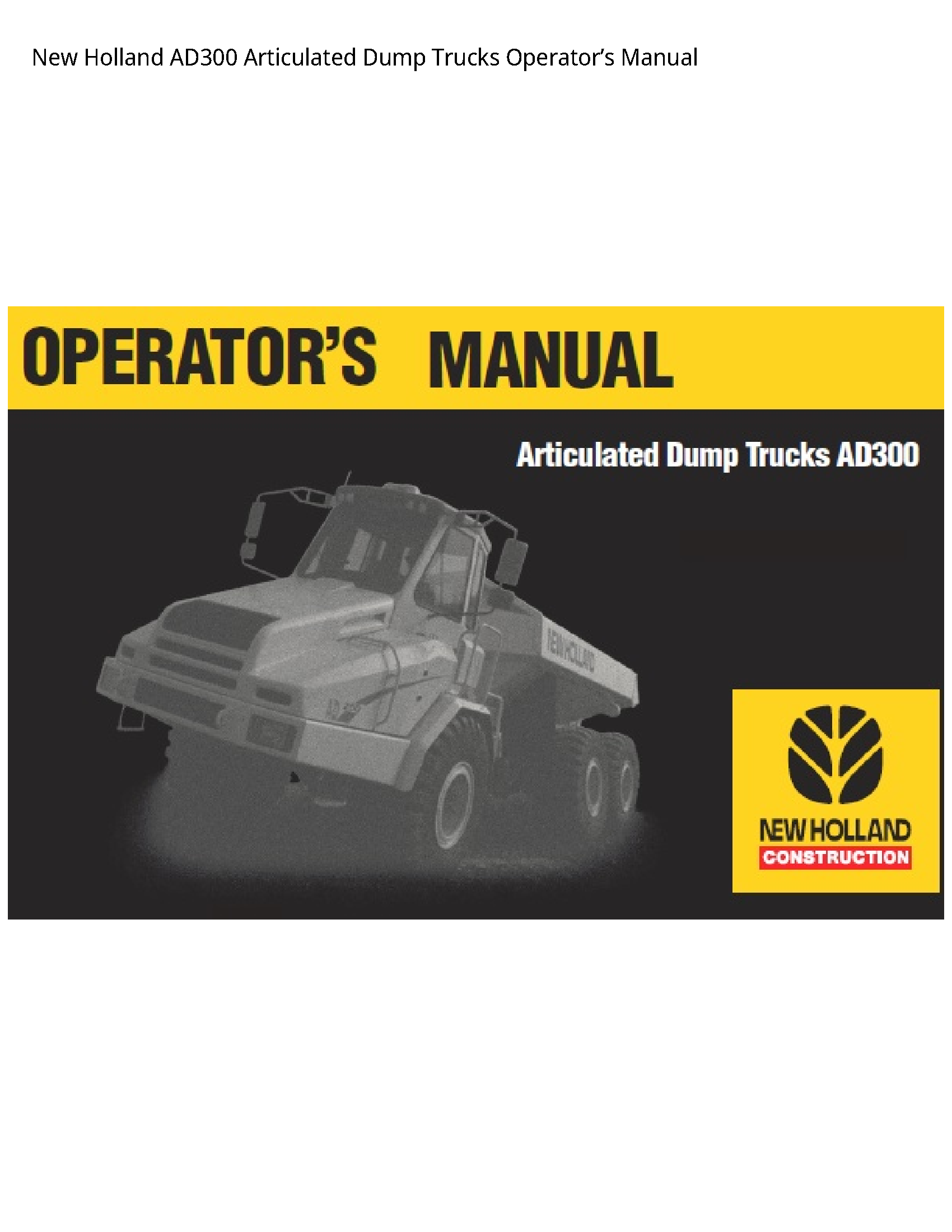 New Holland AD300 Articulated Dump Trucks Operator’s manual