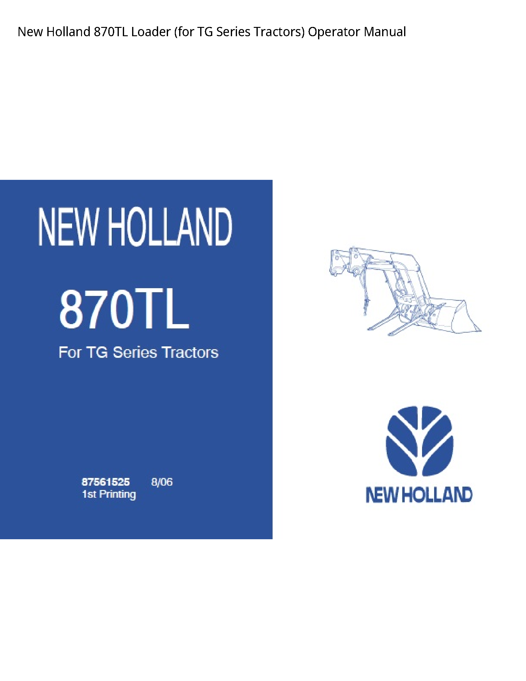 New Holland 870TL Loader (for TG Series Tractors) Operator manual