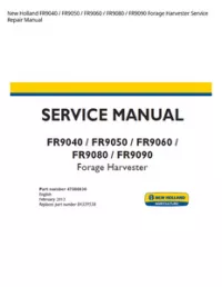 New Holland FR9040 / FR9050 / FR9060 / FR9080 / FR9090 Forage Harvester Service Repair Manual preview