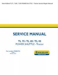 New Holland TL75   TL85   TL95 POWER SHUTTLE – Tractor Service Repair Manual preview