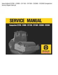 New Holland CV700 – CV900 – CV1100 – CV1500 – CV2000 – CV2500 Compactors Service Repair Manual preview
