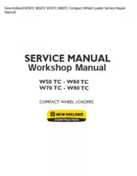 New Holland W50TC W60TC W70TC W80TC Compact Wheel Loader Service Repair Manual preview