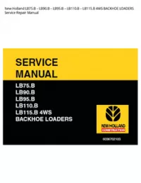 New Holland LB75.B – LB90.B – LB95.B – LB110.B – LB115.B 4WS BACKHOE LOADERS Service Repair Manual preview
