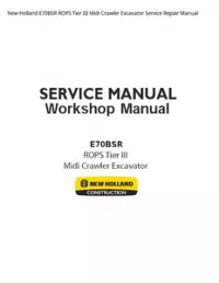 New Holland E70BSR ROPS Tier III Midi Crawler Excavator Service Repair Manual preview