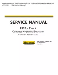 New Holland E55Bx Tier 4 Compact Hydraulic Excavator Service Repair Manual (PIN NETN55001 – PS04-10001 and above) preview