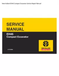 New Holland EH45 Compact Excavator Service Repair Manual preview