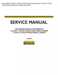 New Holland LS180.B / LS185.B /LS190.B Skid Steer Loader & LT185.B / LT190.B Track Model Loader Service Repair Manual EU preview
