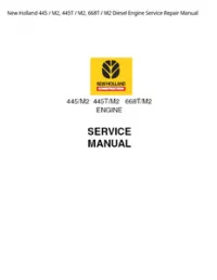 New Holland 445 / M2  445T / M2  668T / M2 Diesel Engine Service Repair Manual preview