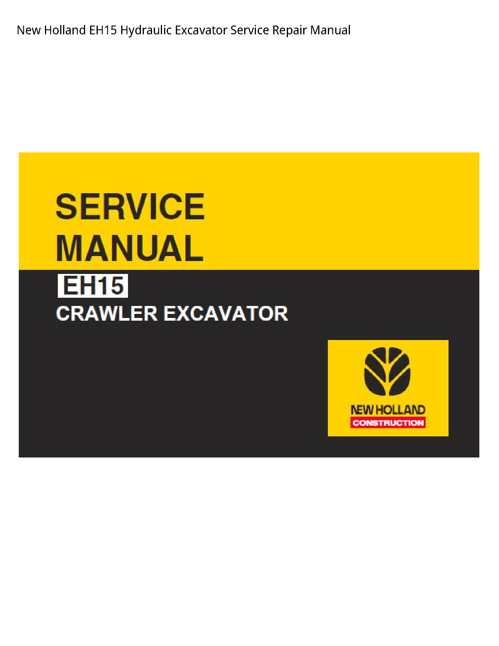 New Holland EH15 Hydraulic Excavator manual