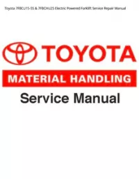 Toyota 7FBCU15-55 & 7FBCHU25 Electric Powered Forklift Service Repair Manual preview