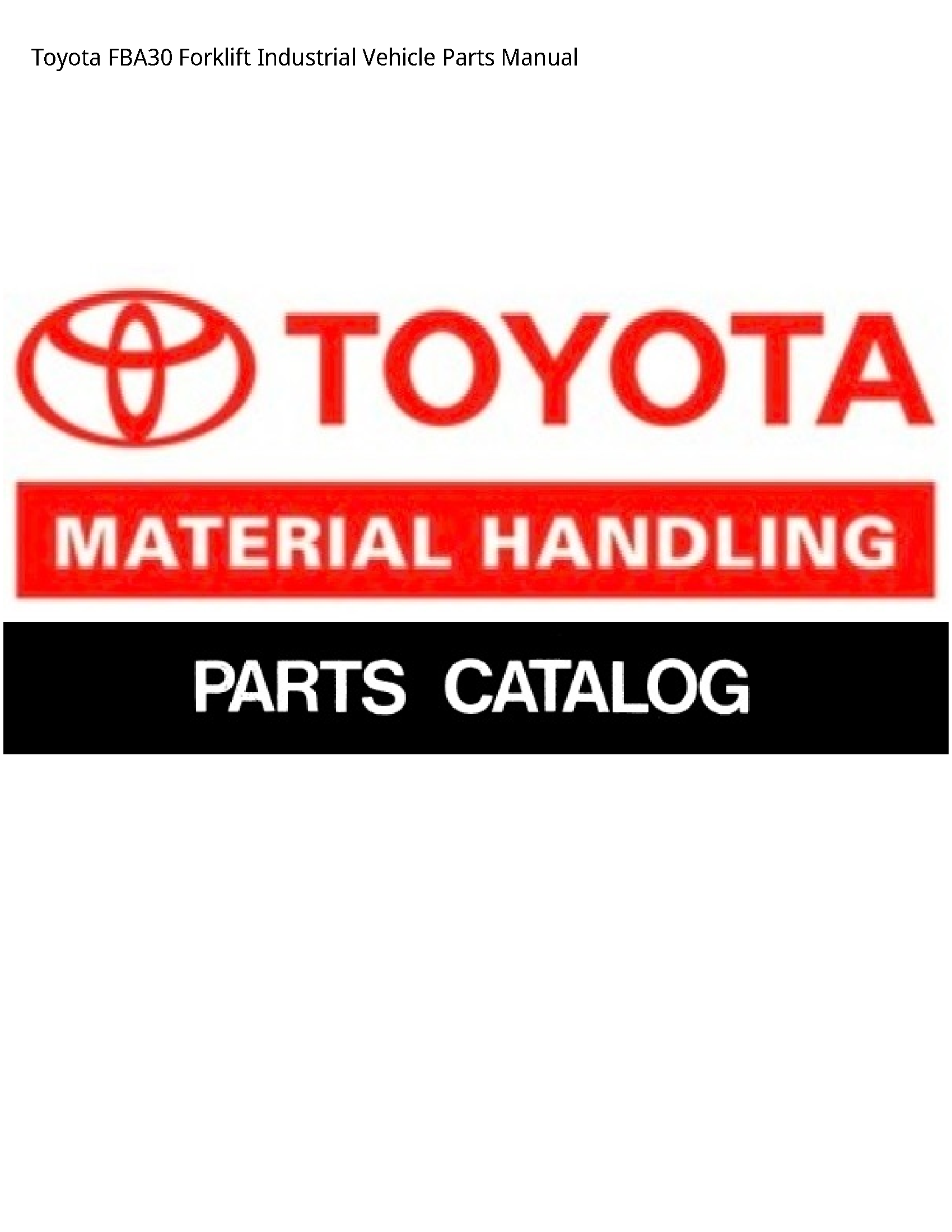 Toyota FBA30 Forklift Industrial Vehicle Parts manual
