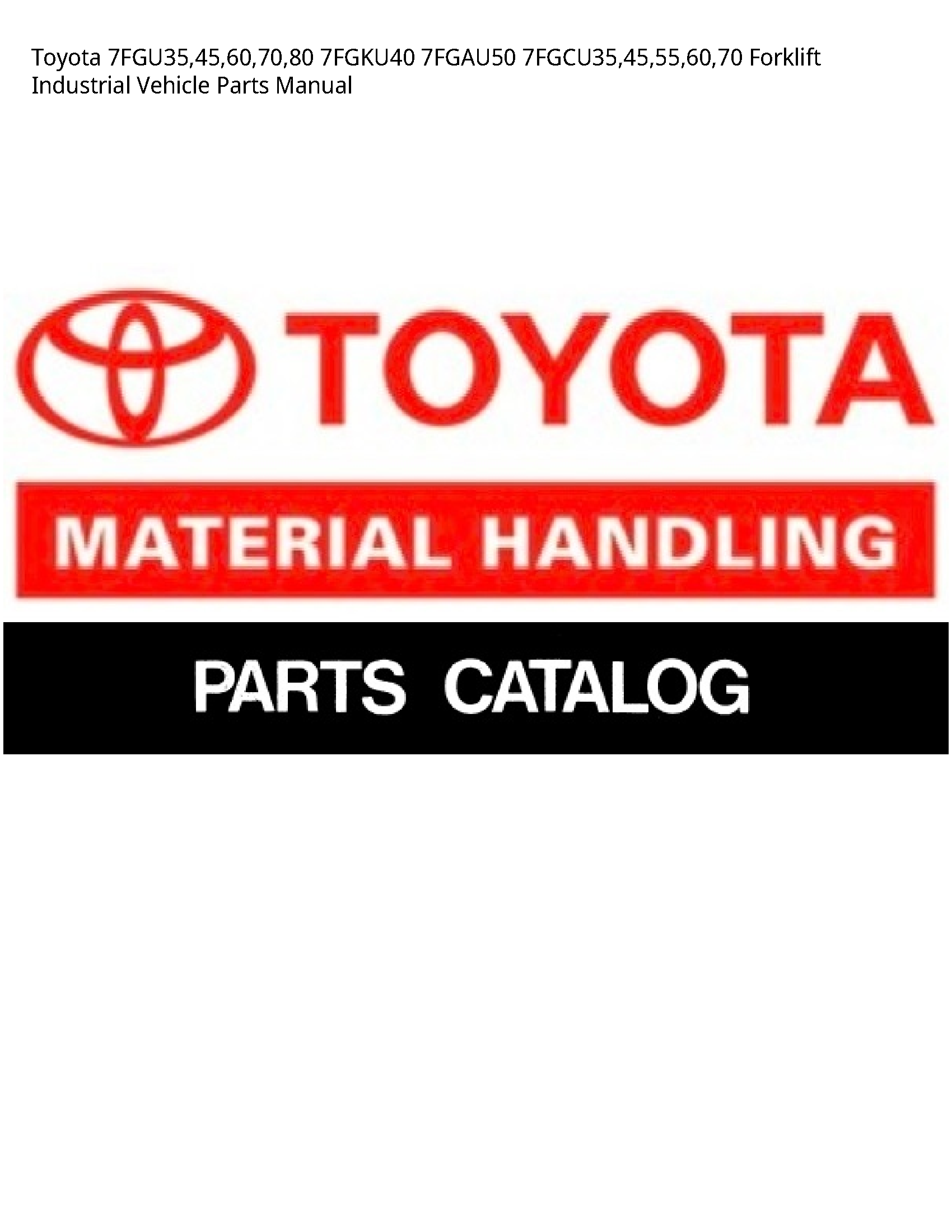 Toyota 7FGU35 Forklift Industrial Vehicle Parts manual