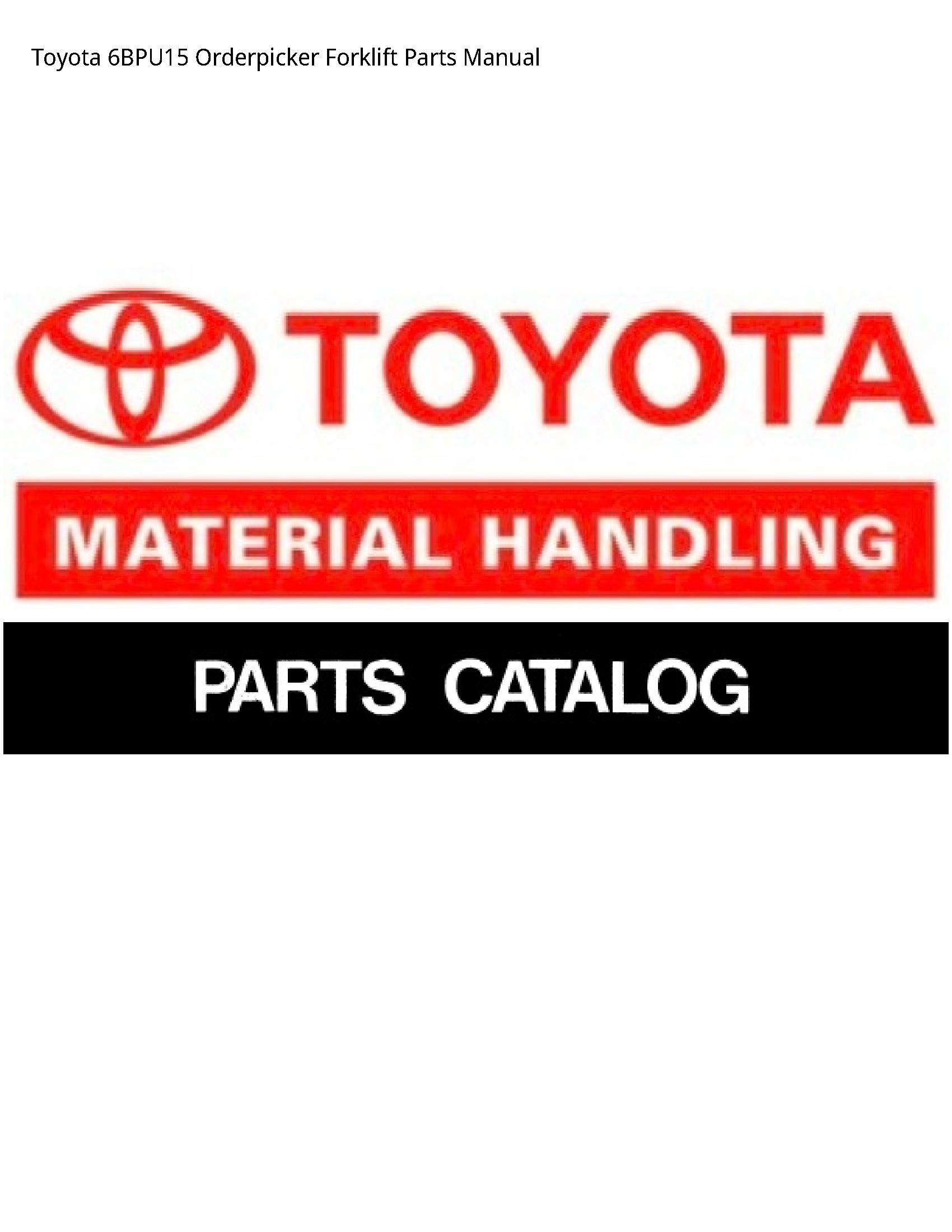 Toyota 6BPU15 Orderpicker Forklift Parts manual