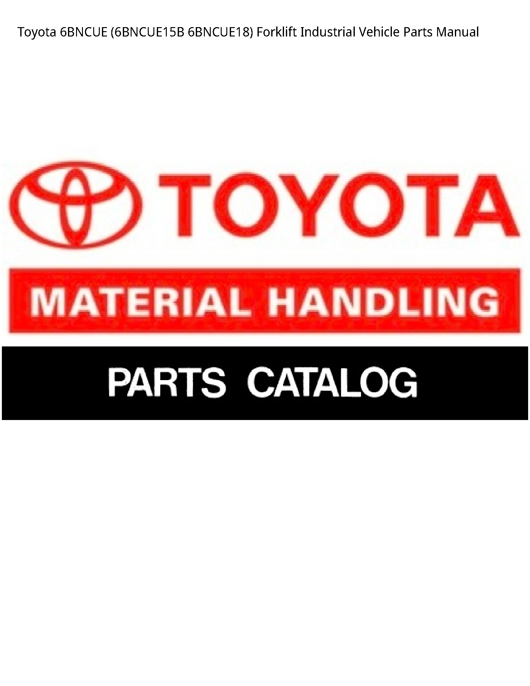 Toyota 6BNCUE Forklift Industrial Vehicle Parts manual