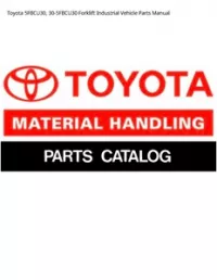 Toyota 5FBCU30  30-5FBCU30 Forklift Industrial Vehicle Parts Manual preview