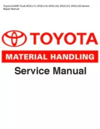 Toyota Forklift Truck 6FGCU15  6FGCU18  6FGCU20  6FGCU25  6FGCU30 Service Repair Manual preview
