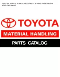 Toyota 4FB  30-4FB20  30-4FB25  4FBJ  30-4FBJ20  30-4FBJ25 Forklift Industrial Vehicle Parts Manual preview