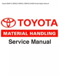 Toyota FBMF16  FBMF20  FBMF25  FBMF30 Forklift Service Repair Manual preview
