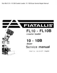 Fiat Allis FL10 – FL10B Crawler Loader  10 -10B Dozer Service Repair Manual preview