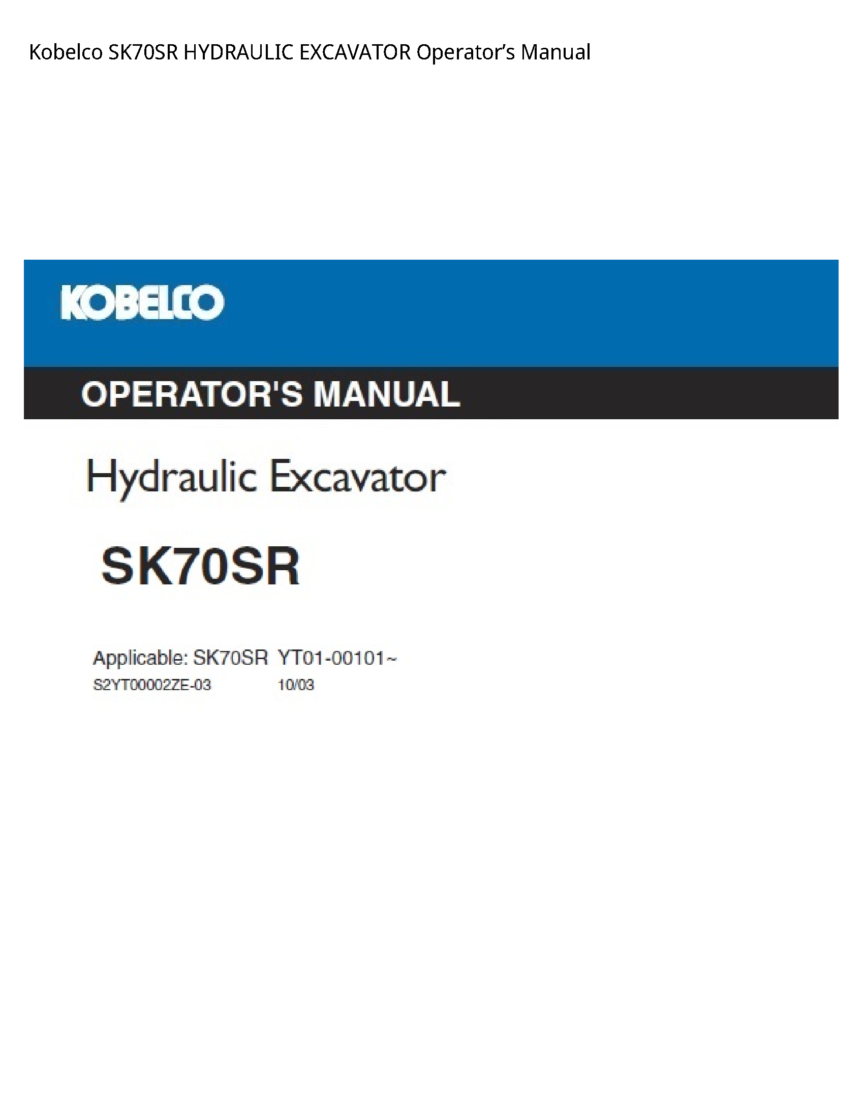 Kobelco SK70SR HYDRAULIC EXCAVATOR Operator’s manual