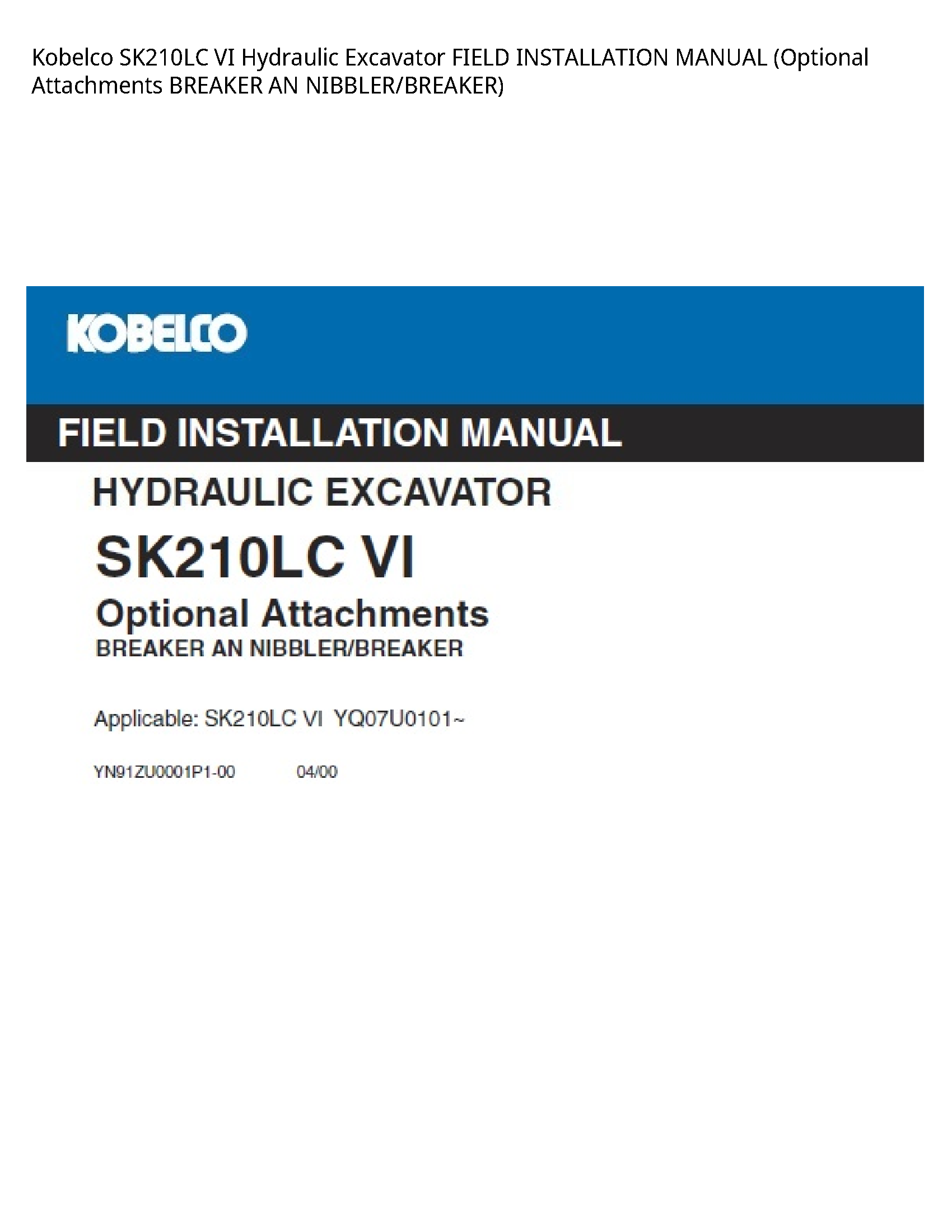 Kobelco SK210LC VI Hydraulic Excavator FIELD INSTALLATION (Optional Attachments BREAKER AN NIBBLER/BREAKER) manual