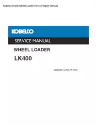 Kobelco LK400 Wheel Loader Service Repair Manual preview