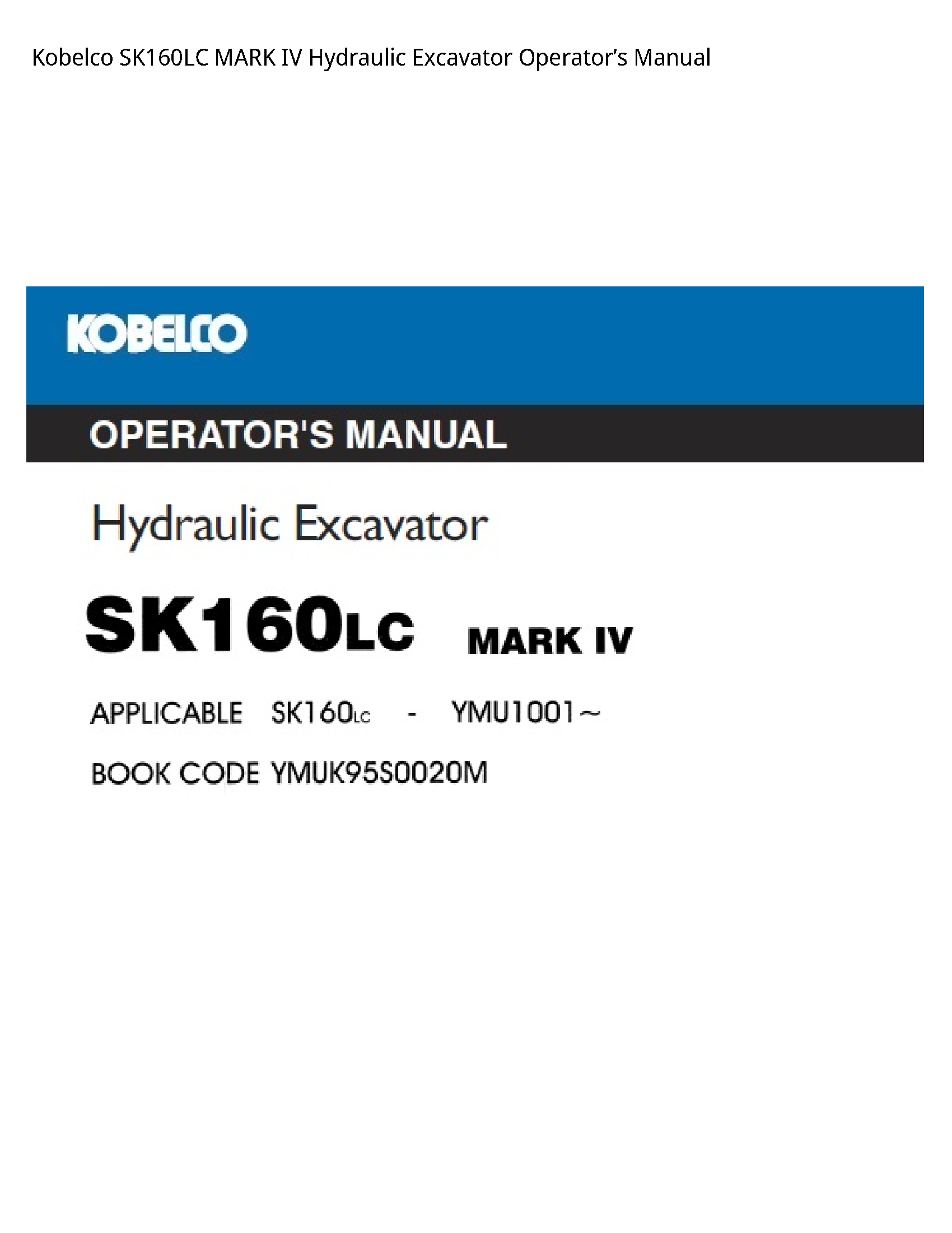 Kobelco SK160LC MARK IV Hydraulic Excavator Operator’s manual