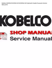 Kobelco SK330-6E SK330LC-6E SK330NLC-6E Hydraulic Crawler Excavator Service Manual #2 preview
