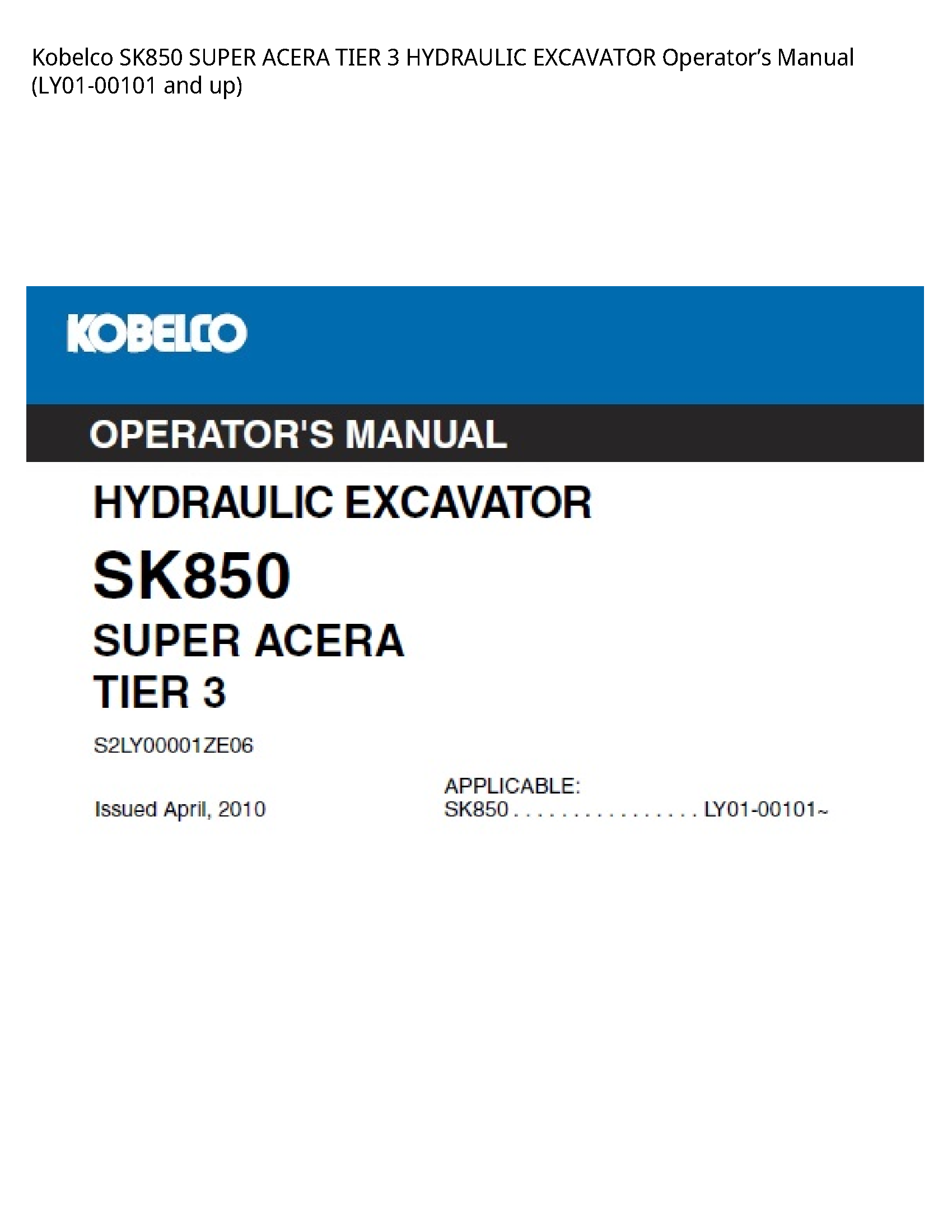 Kobelco SK850 SUPER ACERA TIER HYDRAULIC EXCAVATOR Operator’s manual